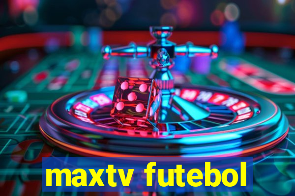 maxtv futebol